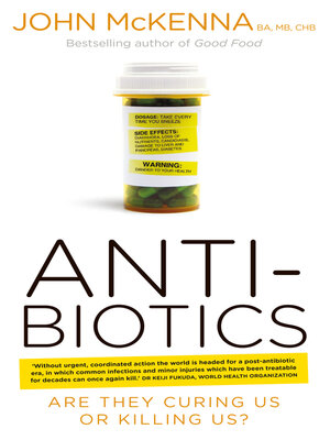 cover image of Antibiotics – Are They Curing Us or Killing Us?